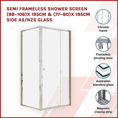 Semi Frameless Shower Screen (98~106)x 195cm & (77~80)x 195cm Side AS/NZS Glass