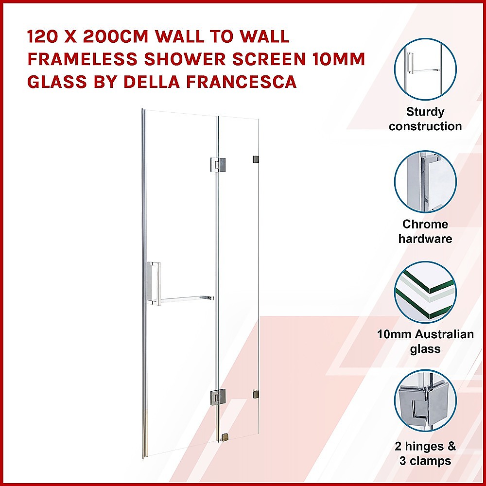 120 x 200cm Wall to Wall Frameless Shower Screen 10mm Glass By Della Francesca